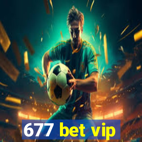 677 bet vip